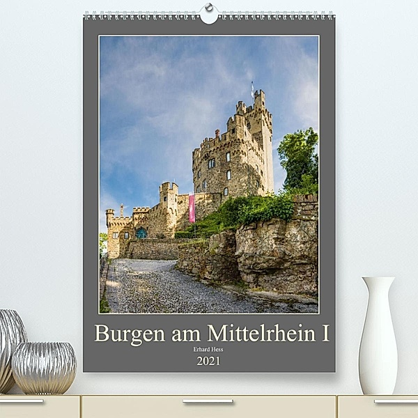 Burgen am Mittelrhein I (Premium, hochwertiger DIN A2 Wandkalender 2021, Kunstdruck in Hochglanz), Erhard Hess