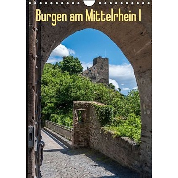 Burgen am Mittelrhein I (Wandkalender 2015 DIN A4 hoch), Erhard Hess