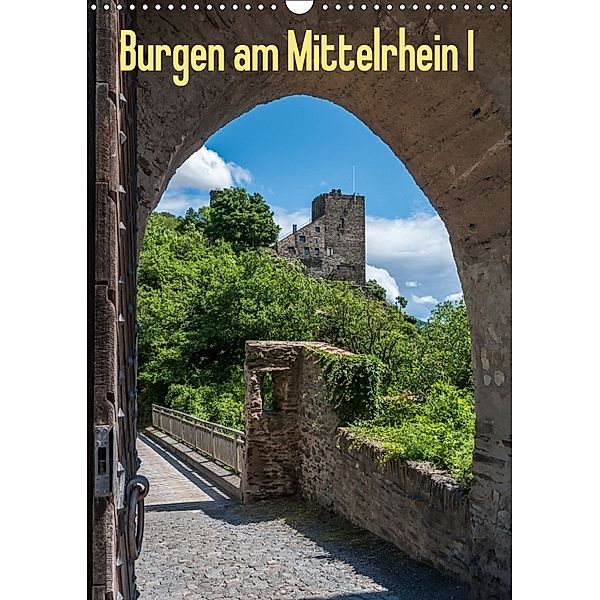Burgen am Mittelrhein I (Wandkalender 2018 DIN A3 hoch), Erhard Hess