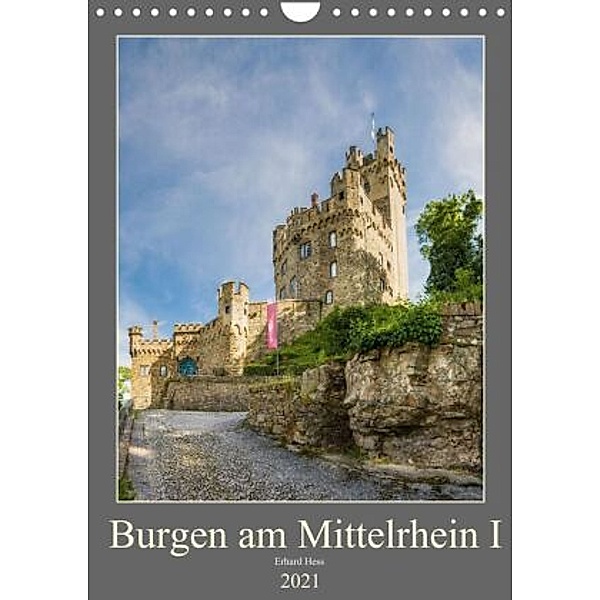 Burgen am Mittelrhein I (Wandkalender 2021 DIN A4 hoch), Erhard Hess
