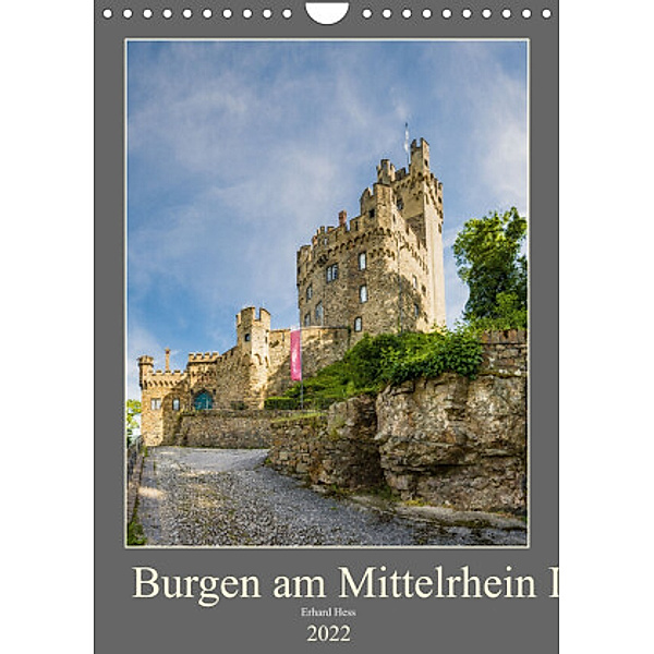 Burgen am Mittelrhein I (Wandkalender 2022 DIN A4 hoch), Erhard Hess
