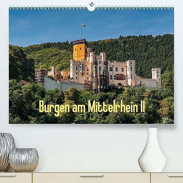 Burgen am Mittelrhein II(Premium, hochwertiger DIN A2 Wandkalender 2020, Kunstdruck in Hochglanz), Erhard Hess