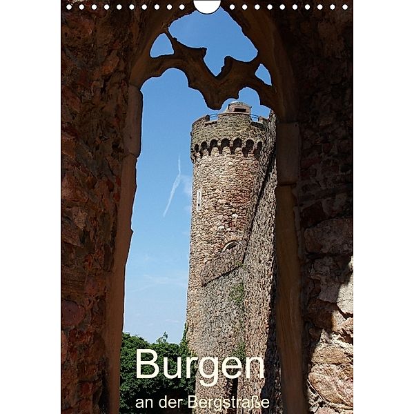 Burgen an der Bergstraße (Wandkalender immerwährend DIN A4 hoch), Ilona Andersen