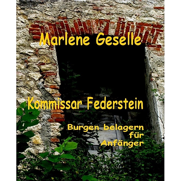 Burgen belagern für Anfänger, Marlene Geselle