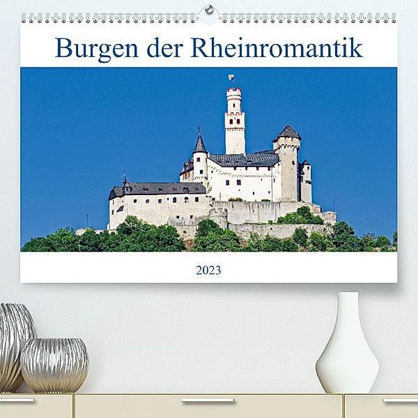 Burgen der Rheinromantik (Premium, hochwertiger DIN A2 Wandkalender 2023, Kunstdruck in Hochglanz), Dieter Meyer