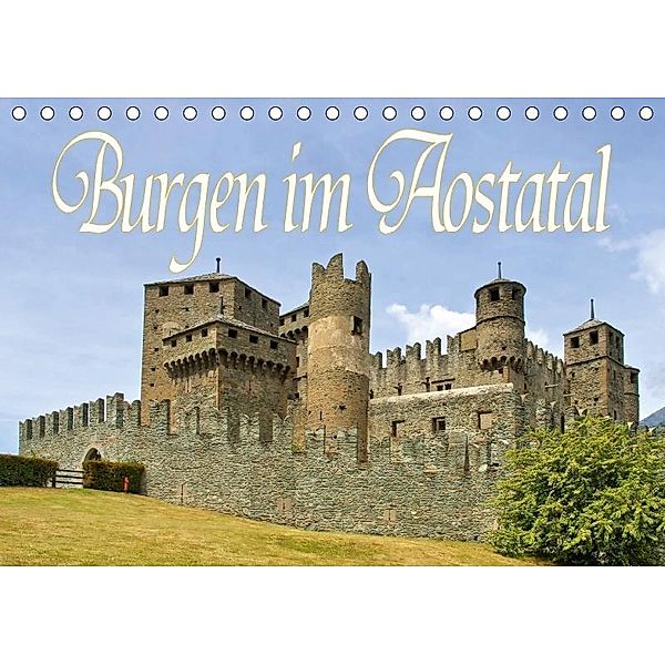 Burgen im Aostatal (Tischkalender 2017 DIN A5 quer), LianeM