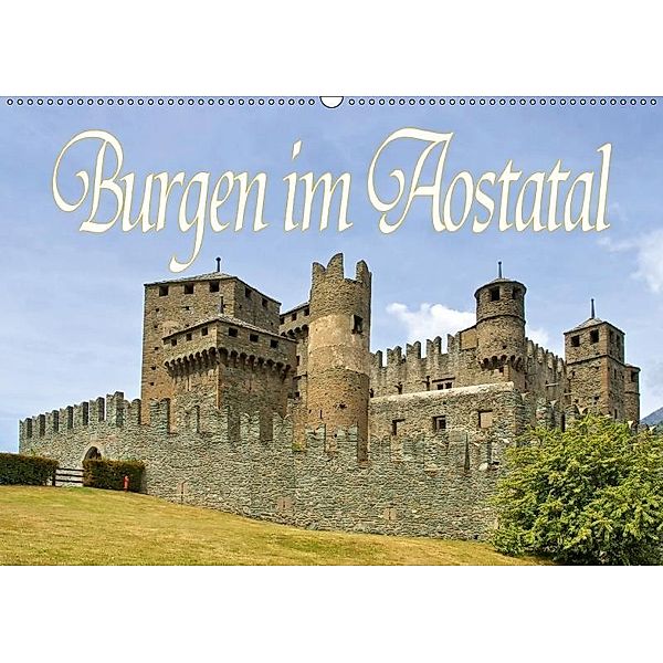 Burgen im Aostatal (Wandkalender 2017 DIN A2 quer), LianeM