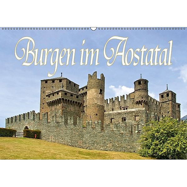 Burgen im Aostatal (Wandkalender 2018 DIN A2 quer), LianeM