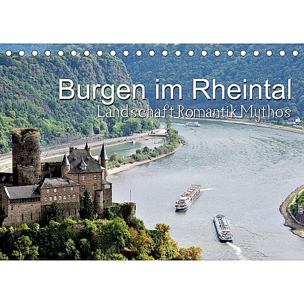 Burgen im Rheintal - Landschaft, Romantik, legend (Tischkalender 2023 DIN A5 quer), Juergen Feuerer
