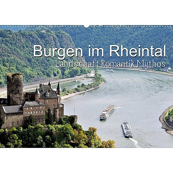 Burgen im Rheintal - Landschaft, Romantik, legend (Wandkalender 2023 DIN A2 quer), Juergen Feuerer