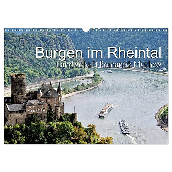 Burgen im Rheintal - Landschaft, Romantik, legend (Wandkalender 2024 DIN A3 quer), CALVENDO Monatskalender, Juergen Feuerer