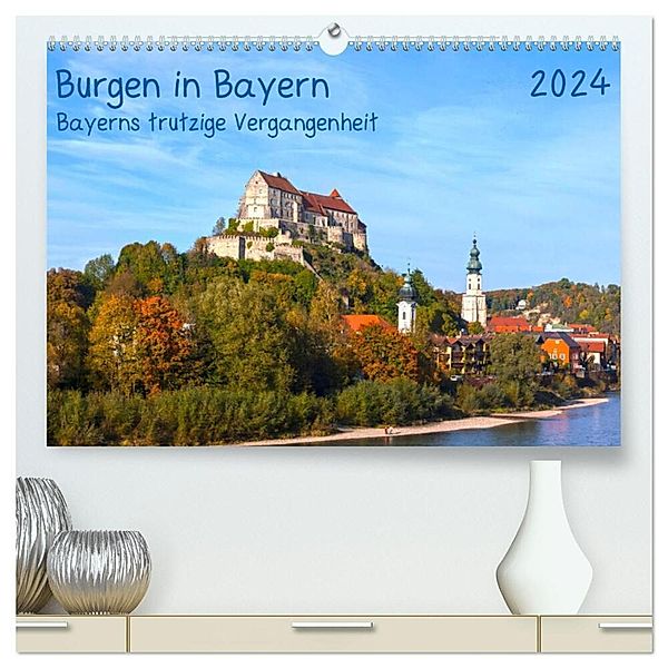 Burgen in Bayern Bayerns trutzige Vergangenheit (hochwertiger Premium Wandkalender 2024 DIN A2 quer), Kunstdruck in Hochglanz, Prime Selection