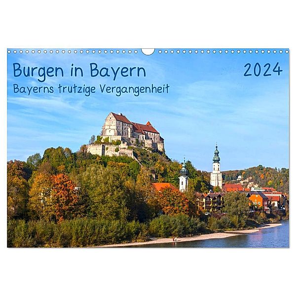 Burgen in Bayern Bayerns trutzige Vergangenheit (Wandkalender 2024 DIN A3 quer), CALVENDO Monatskalender, Prime Selection