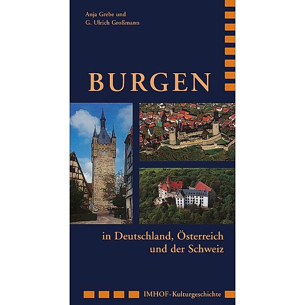 Burgen in Deutschland, Österreich und der Schweiz, Anja Grebe, G. Ulrich Großmann