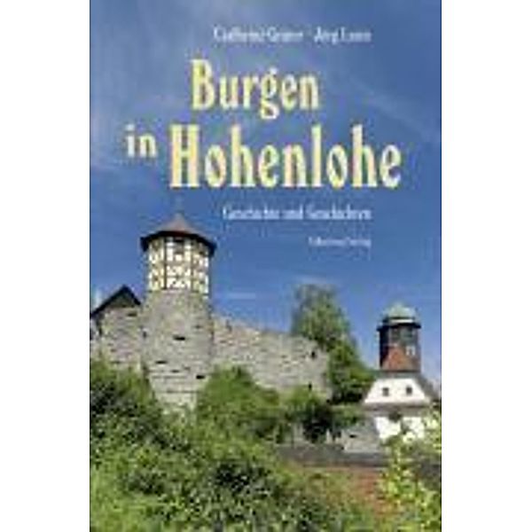 Burgen in Hohenlohe, Dr. Carlheinz Gräter, Siegfried Geyer, Jörg Lusin, Irmgard Rohloff