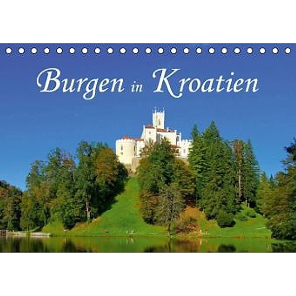 Burgen in Kroatien (Tischkalender 2016 DIN A5 quer), LianeM