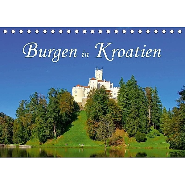 Burgen in Kroatien (Tischkalender 2017 DIN A5 quer), LianeM