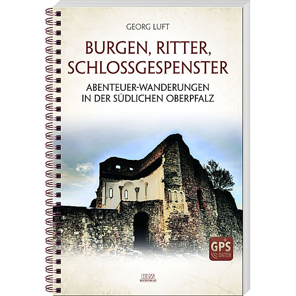 Burgen, Ritter, Schlossgespenster, Georg Luft