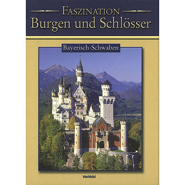 Burgen & Schlösser - Bayrisch-Schwaben