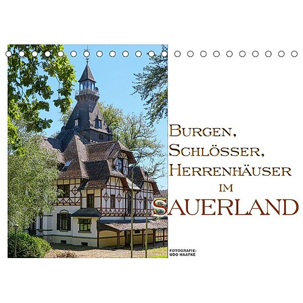 Burgen, Schlösser, Herrenhäuer im Sauerland (Tischkalender 2023 DIN A5 quer), Udo Haafke