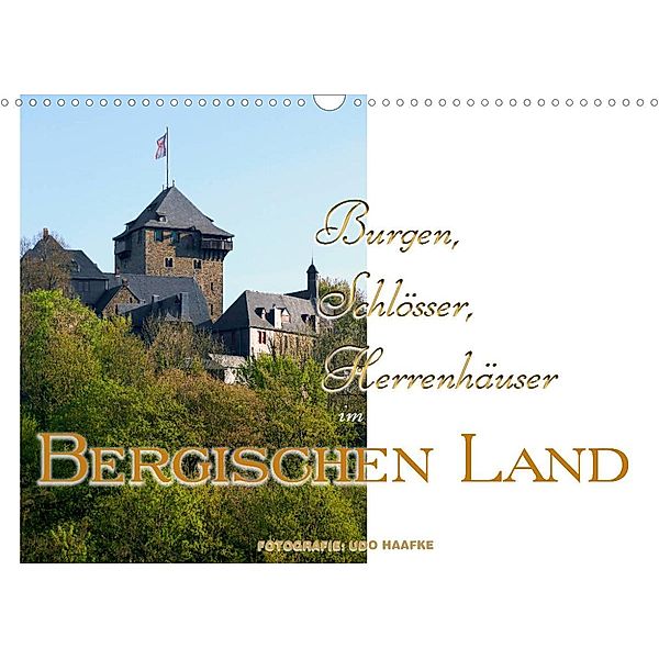 Burgen, Schlösser, Herrenhäuser im Bergischen Land (Wandkalender 2023 DIN A3 quer), Udo Haafke