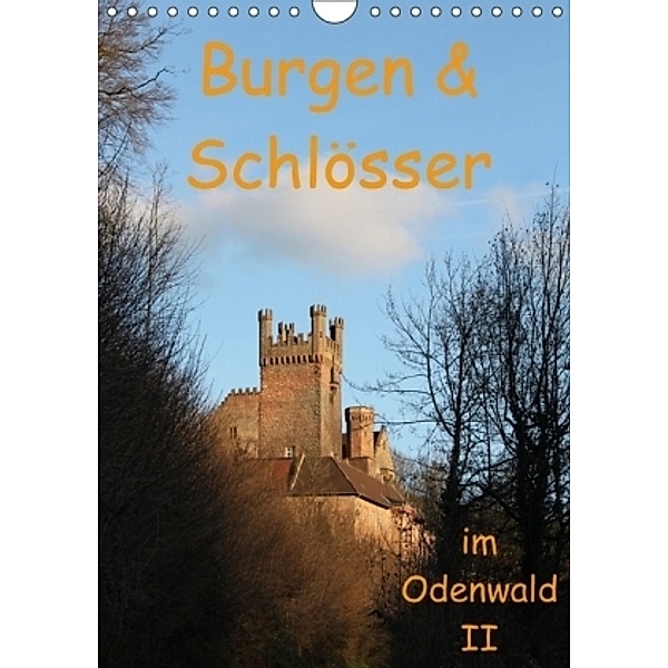 Burgen & Schlösser im Odenwald II (Wandkalender 2017 DIN A4 hoch), Gert Kropp