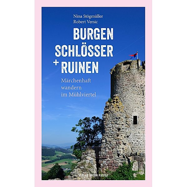 Burgen, Schlösser und Ruinen, Nina Stögmüller, Robert Versic