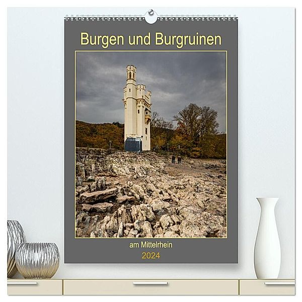 Burgen und Burgruinen am Mittelrhein (hochwertiger Premium Wandkalender 2024 DIN A2 hoch), Kunstdruck in Hochglanz, Erhard Hess