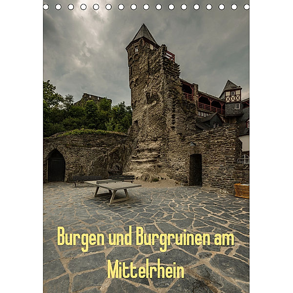 Burgen und Burgruinen am Mittelrhein (Tischkalender 2019 DIN A5 hoch), Erhard Hess