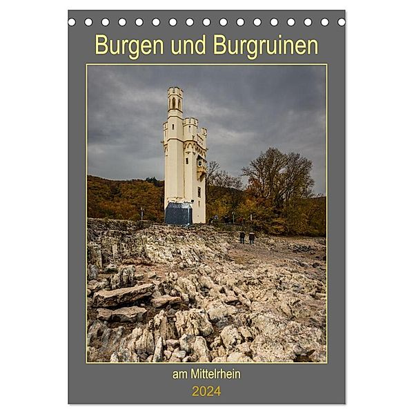 Burgen und Burgruinen am Mittelrhein (Tischkalender 2024 DIN A5 hoch), CALVENDO Monatskalender, Erhard Hess