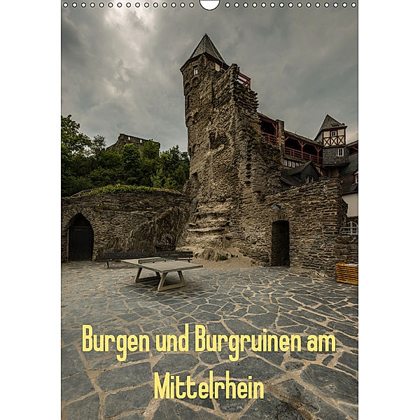 Burgen und Burgruinen am Mittelrhein (Wandkalender 2019 DIN A3 hoch), Erhard Hess