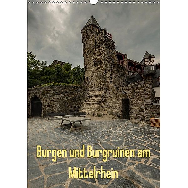 Burgen und Burgruinen am Mittelrhein (Wandkalender 2020 DIN A3 hoch), Erhard Hess