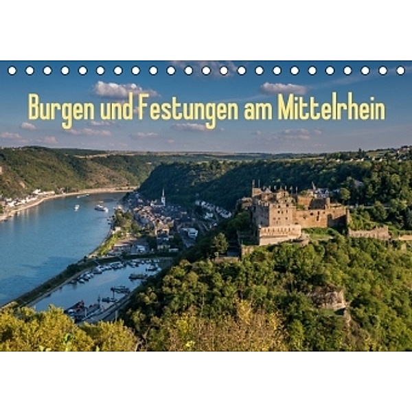 Burgen und Festungen am Mittelrhein (Tischkalender 2016 DIN A5 quer), Erhard Hess