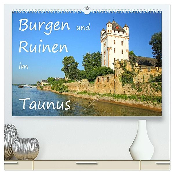 Burgen und Ruinen im Taunus (hochwertiger Premium Wandkalender 2024 DIN A2 quer), Kunstdruck in Hochglanz, Gerald Abele