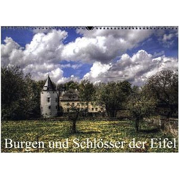 Burgen und Schlösser der Eifel (Wandkalender 2017 DIN A3 quer), Arno Klatt