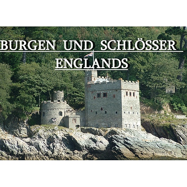 Burgen und Schlösser Englands - Ein Bildband, Frieder Klar