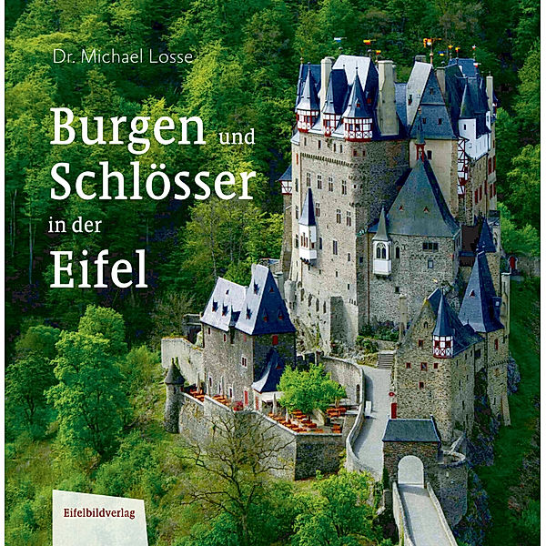 Burgen und Schlösser in der Eifel, Michael Losse