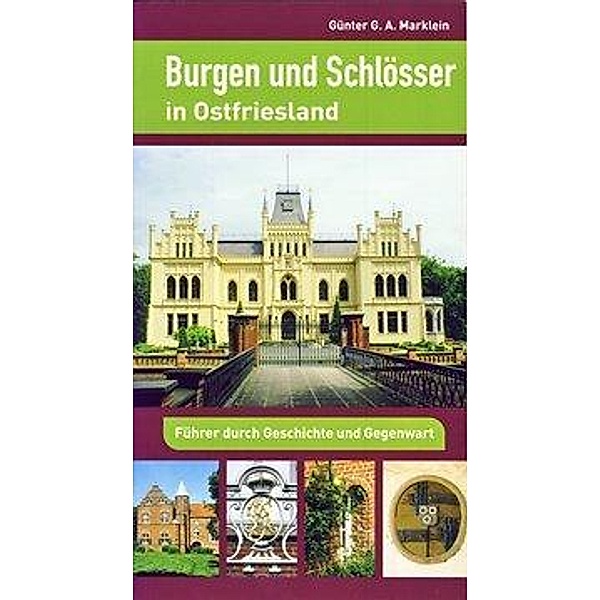 Burgen und Schlösser in Ostfriesland, Günter G. A. Marklein