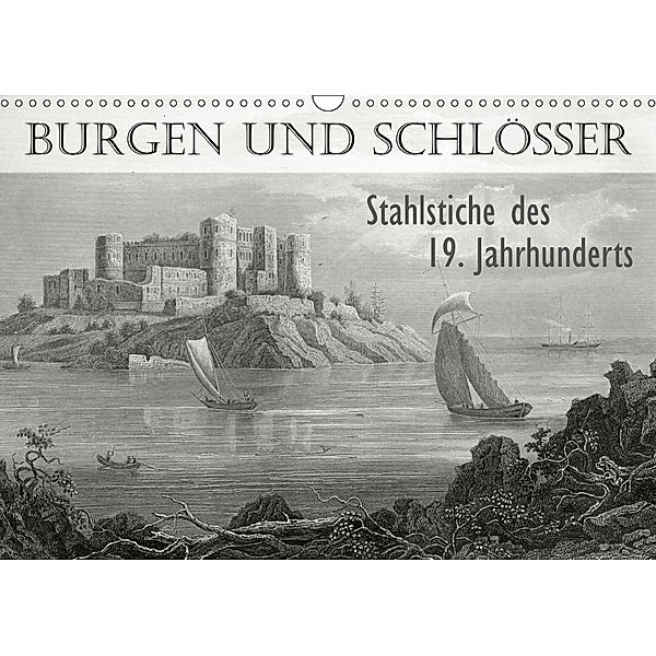 BURGEN UND SCHLÖSSER. Stahlstiche des 19. Jahrhunderts (Wandkalender 2019 DIN A3 quer), Jost Galle