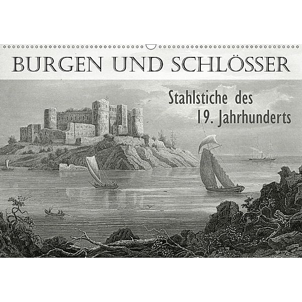 BURGEN UND SCHLÖSSER. Stahlstiche des 19. Jahrhunderts (Wandkalender 2020 DIN A2 quer), Jost Galle