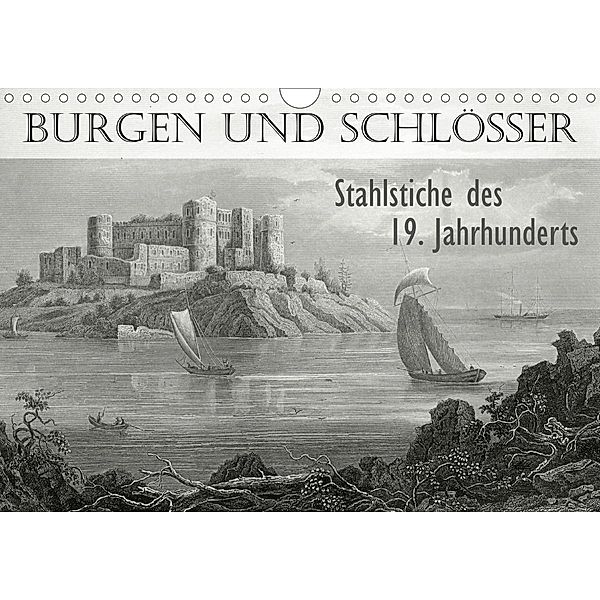 BURGEN UND SCHLÖSSER. Stahlstiche des 19. Jahrhunderts (Wandkalender 2021 DIN A4 quer), Jost Galle