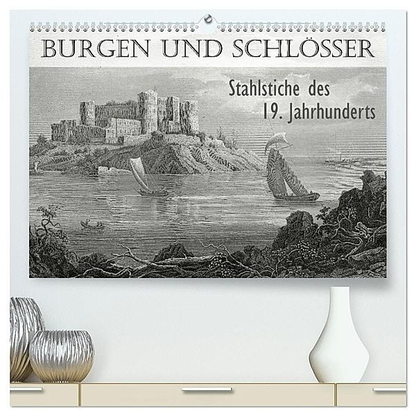 BURGEN UND SCHLÖSSER. Stahlstiche des 19. Jahrhunderts (hochwertiger Premium Wandkalender 2024 DIN A2 quer), Kunstdruck in Hochglanz, Jost Galle