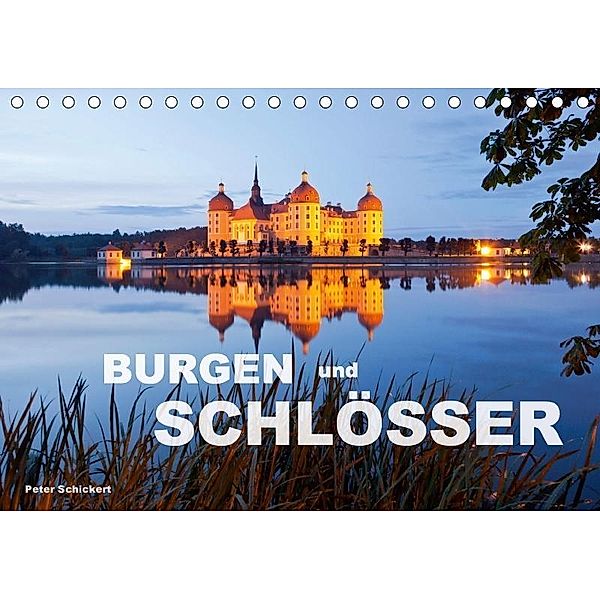 Burgen und Schlösser (Tischkalender 2017 DIN A5 quer), Peter Schickert