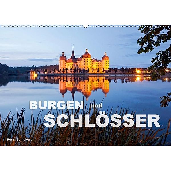 Burgen und Schlösser (Wandkalender 2017 DIN A2 quer), Peter Schickert