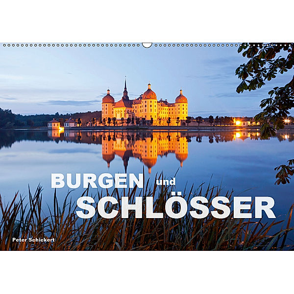 Burgen und Schlösser (Wandkalender 2019 DIN A2 quer), Peter Schickert