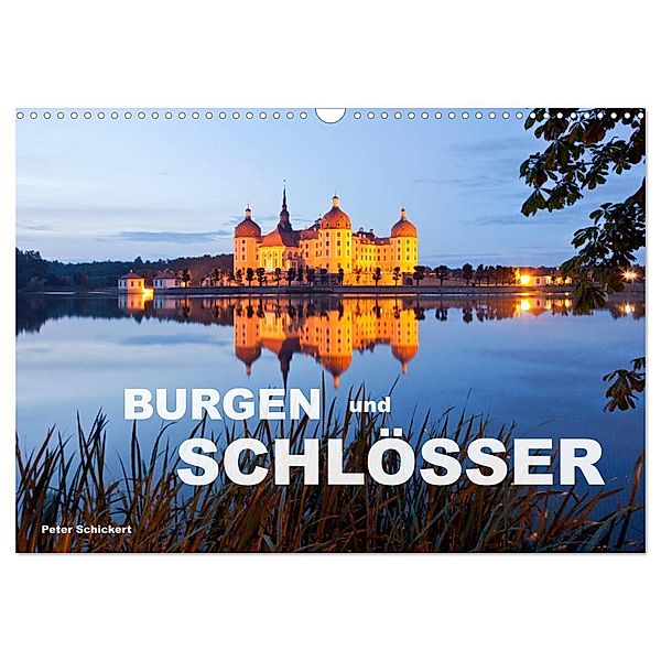 Burgen und Schlösser (Wandkalender 2024 DIN A3 quer), CALVENDO Monatskalender, Peter Schickert