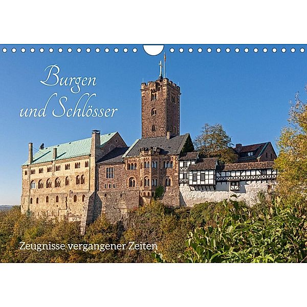 Burgen und Schlösser - Zeugnisse vergangener Zeiten (Wandkalender 2023 DIN A4 quer), Siegfried Kuttig