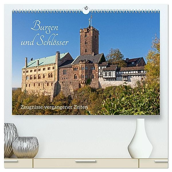 Burgen und Schlösser - Zeugnisse vergangener Zeiten (hochwertiger Premium Wandkalender 2024 DIN A2 quer), Kunstdruck in Hochglanz, Siegfried Kuttig