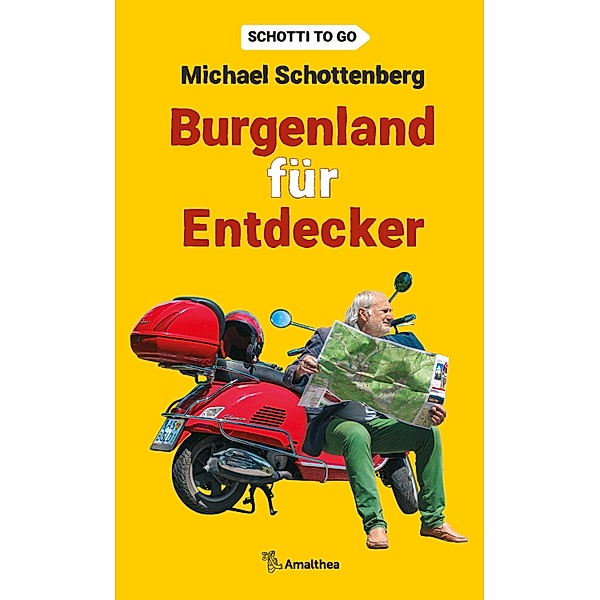Burgenland für Entdecker / Schotti to go Bd.2, Michael Schottenberg