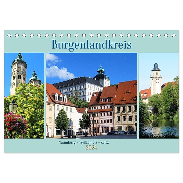 Burgenlandkreis - Naumburg, Weißenfels, Zeitz (Tischkalender 2024 DIN A5 quer), CALVENDO Monatskalender, M. Gillner